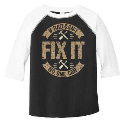If Dad Cant Fix It No One Can Funny Mechanic & Engineer Toddler Fine Jersey T-Shirt