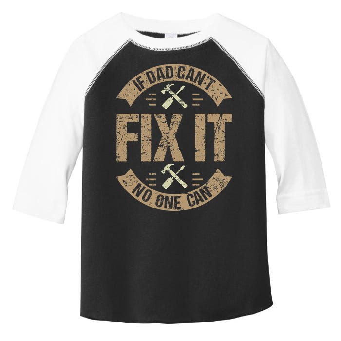 If Dad Cant Fix It No One Can Funny Mechanic & Engineer Toddler Fine Jersey T-Shirt