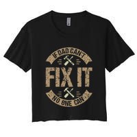 If Dad Cant Fix It No One Can Funny Mechanic & Engineer Women's Crop Top Tee