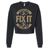 If Dad Cant Fix It No One Can Funny Mechanic & Engineer Cropped Pullover Crew