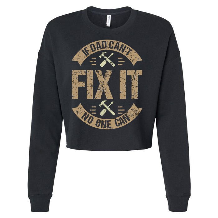 If Dad Cant Fix It No One Can Funny Mechanic & Engineer Cropped Pullover Crew