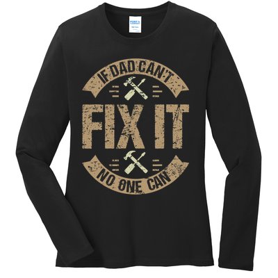 If Dad Cant Fix It No One Can Funny Mechanic & Engineer Ladies Long Sleeve Shirt