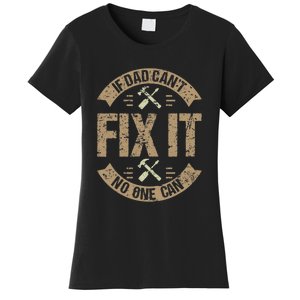 If Dad Cant Fix It No One Can Funny Mechanic & Engineer Women's T-Shirt