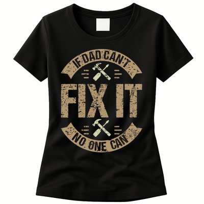 If Dad Cant Fix It No One Can Funny Mechanic & Engineer Womens T-Shirt