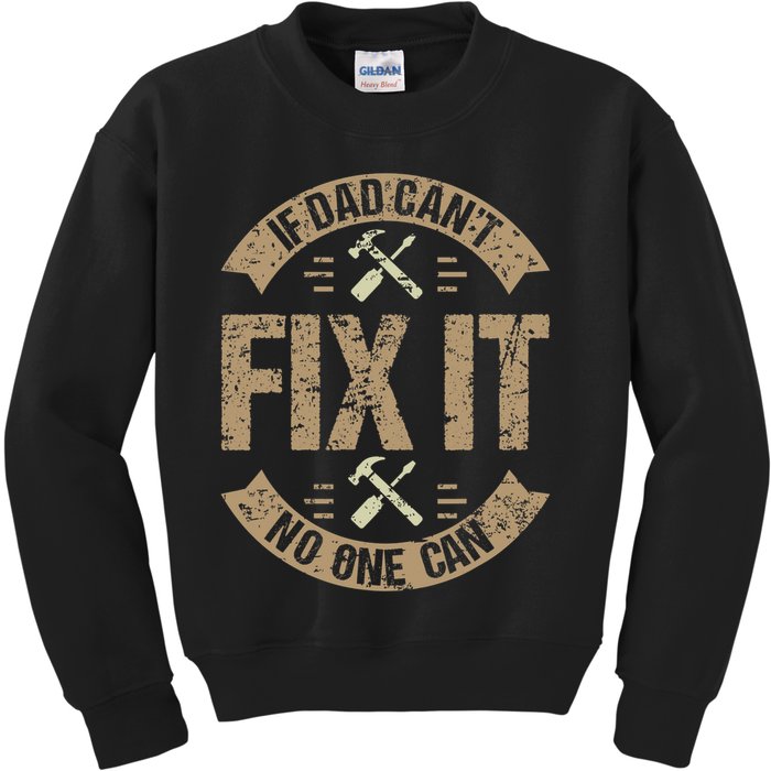 If Dad Cant Fix It No One Can Funny Mechanic & Engineer Kids Sweatshirt