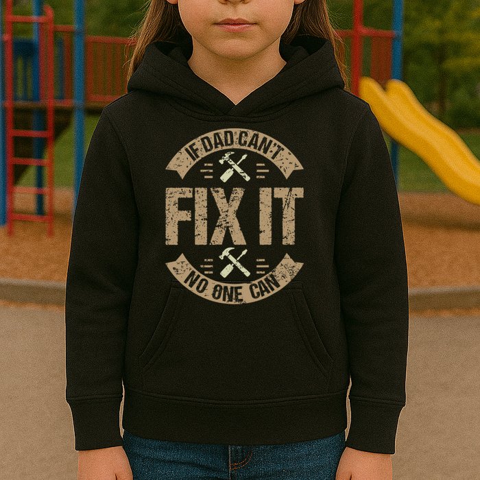 If Dad Cant Fix It No One Can Funny Mechanic & Engineer Kids Hoodie