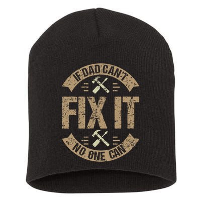 If Dad Cant Fix It No One Can Funny Mechanic & Engineer Short Acrylic Beanie