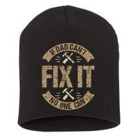 If Dad Cant Fix It No One Can Funny Mechanic & Engineer Short Acrylic Beanie