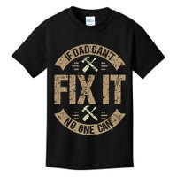 If Dad Cant Fix It No One Can Funny Mechanic & Engineer Kids T-Shirt