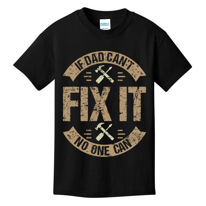 If Dad Cant Fix It No One Can Funny Mechanic & Engineer Kids T-Shirt
