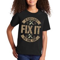 If Dad Cant Fix It No One Can Funny Mechanic & Engineer Kids T-Shirt