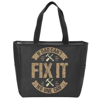 If Dad Cant Fix It No One Can Funny Mechanic & Engineer Zip Tote Bag