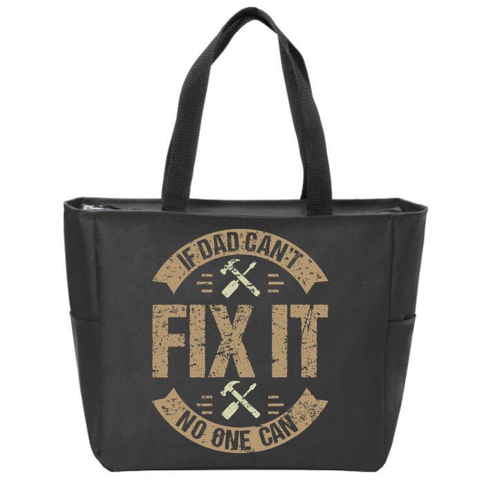 If Dad Cant Fix It No One Can Funny Mechanic & Engineer Zip Tote Bag