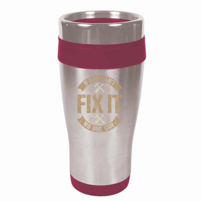If Dad Cant Fix It No One Can Funny Mechanic & Engineer 16oz Travel Tumbler