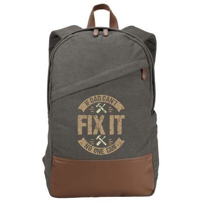 If Dad Cant Fix It No One Can Funny Mechanic & Engineer Cotton Canvas Backpack