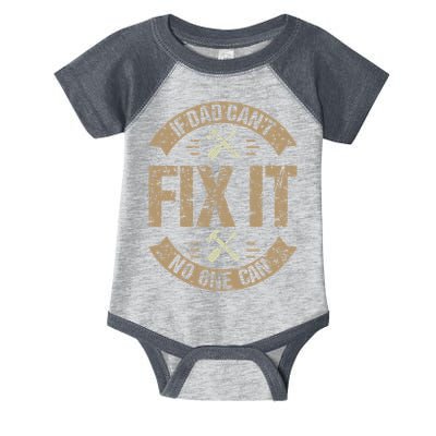 If Dad Cant Fix It No One Can Funny Mechanic & Engineer Infant Baby Jersey Bodysuit