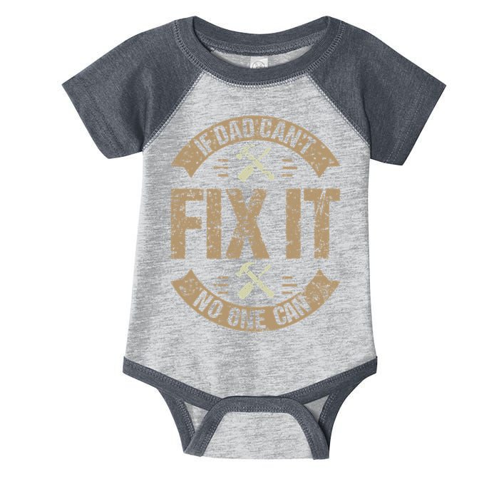 If Dad Cant Fix It No One Can Funny Mechanic & Engineer Infant Baby Jersey Bodysuit