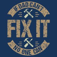 If Dad Cant Fix It No One Can Funny Mechanic & Engineer Infant Baby Jersey Bodysuit