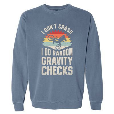 I Don't Crash I Do Random Gravity Checks Mountain Biking Great Gift Garment-Dyed Sweatshirt