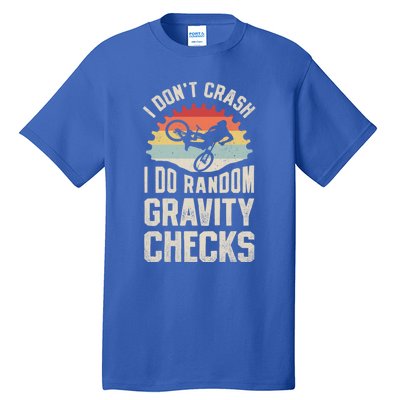 I Don't Crash I Do Random Gravity Checks Mountain Biking Great Gift Tall T-Shirt