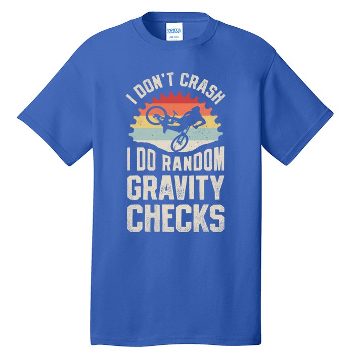 I Don't Crash I Do Random Gravity Checks Mountain Biking Great Gift Tall T-Shirt