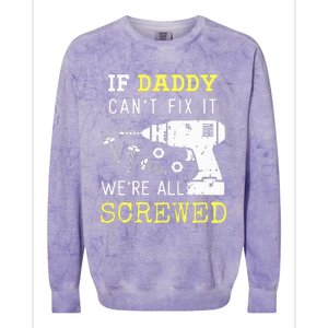 If Dad Can't Fix It We're All Screwed Colorblast Crewneck Sweatshirt