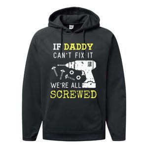 If Dad Can't Fix It We're All Screwed Performance Fleece Hoodie