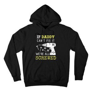 If Dad Can't Fix It We're All Screwed Hoodie