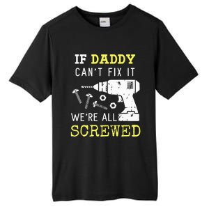 If Dad Can't Fix It We're All Screwed Tall Fusion ChromaSoft Performance T-Shirt