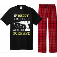 If Dad Can't Fix It We're All Screwed Pajama Set