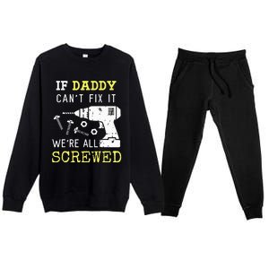 If Dad Can't Fix It We're All Screwed Premium Crewneck Sweatsuit Set