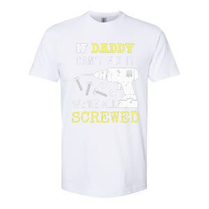 If Dad Can't Fix It We're All Screwed Softstyle CVC T-Shirt