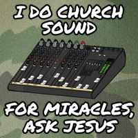 I Do Church Sound For Miracles Ask Jesus Audio Tech Funny Legacy Tie Dye Trucker Hat