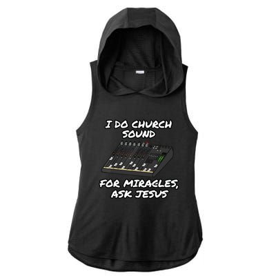 I Do Church Sound For Miracles Ask Jesus Audio Tech Funny Ladies PosiCharge Tri-Blend Wicking Draft Hoodie Tank