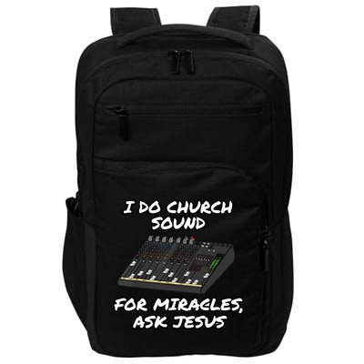 I Do Church Sound For Miracles Ask Jesus Audio Tech Funny Impact Tech Backpack