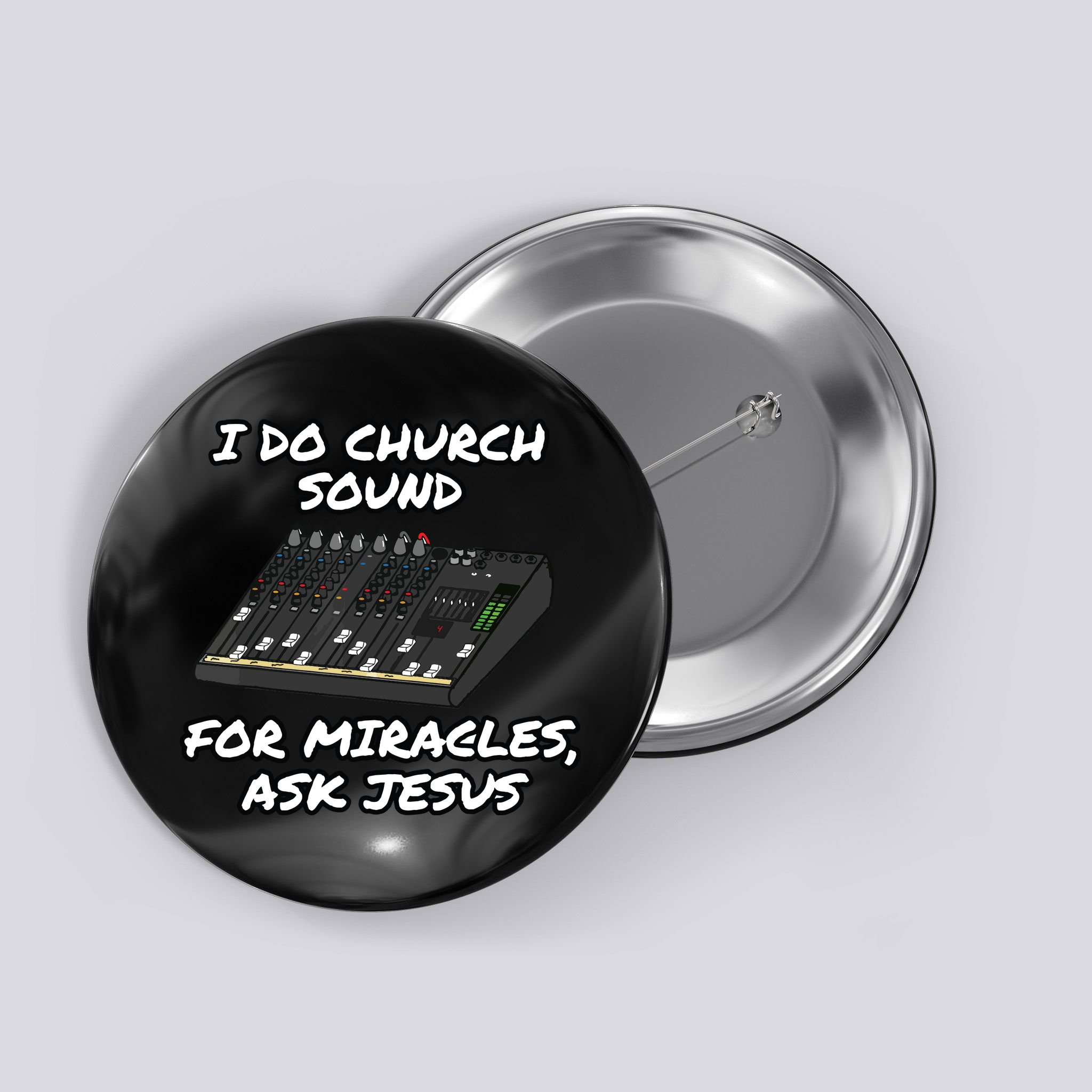 I Do Church Sound For Miracles Ask Jesus Audio Tech Funny Button