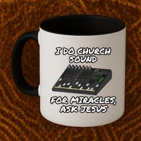 I Do Church Sound For Miracles Ask Jesus Audio Tech Funny Mug