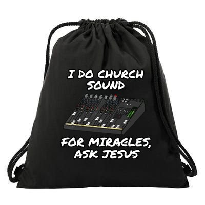 I Do Church Sound For Miracles Ask Jesus Audio Tech Funny Drawstring Bag
