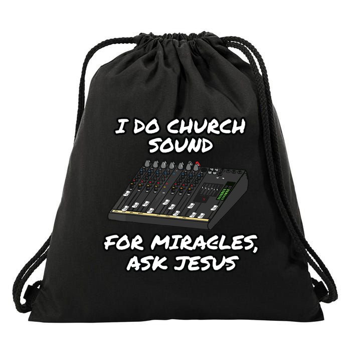 I Do Church Sound For Miracles Ask Jesus Audio Tech Funny Drawstring Bag