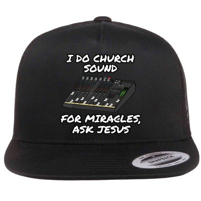 I Do Church Sound For Miracles Ask Jesus Audio Tech Funny Flatbill Hat