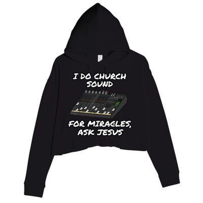 I Do Church Sound For Miracles Ask Jesus Audio Tech Funny Crop Fleece Hoodie