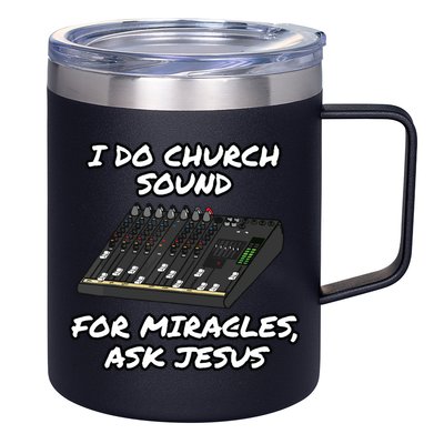 I Do Church Sound For Miracles Ask Jesus Audio Tech Funny 12oz Stainless Steel Coffee Mug