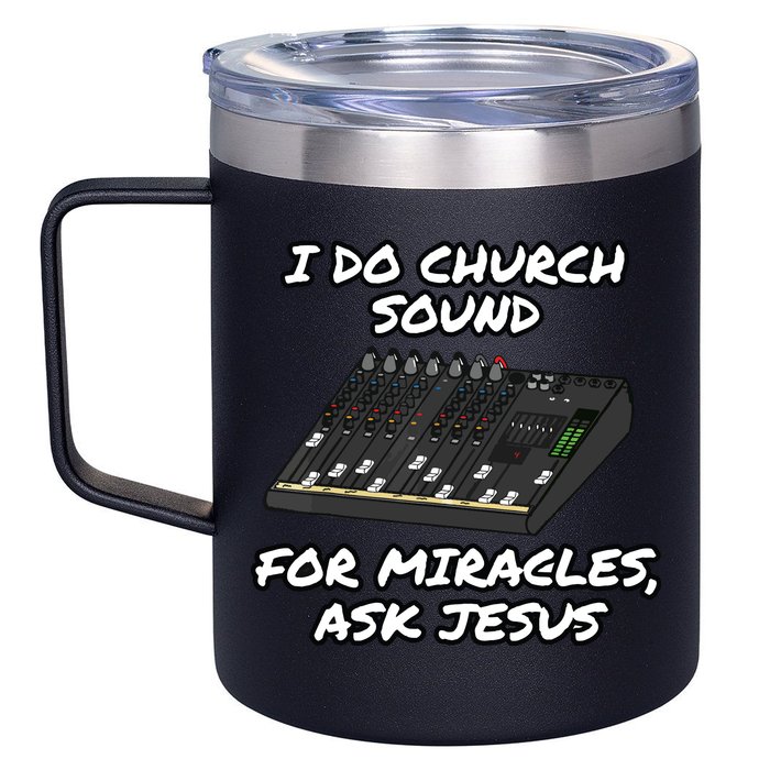 I Do Church Sound For Miracles Ask Jesus Audio Tech Funny 12oz Stainless Steel Coffee Mug