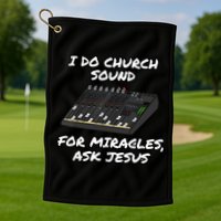 I Do Church Sound For Miracles Ask Jesus Audio Tech Funny Golf Towel