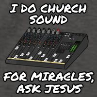 I Do Church Sound For Miracles Ask Jesus Audio Tech Funny Vector Backpack