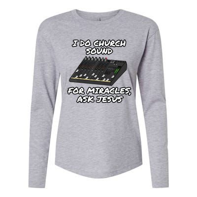 I Do Church Sound For Miracles Ask Jesus Audio Tech Funny Womens Cotton Relaxed Long Sleeve T-Shirt