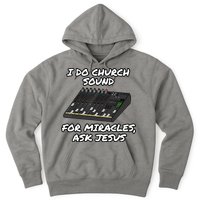 I Do Church Sound For Miracles Ask Jesus Audio Tech Funny Hoodie