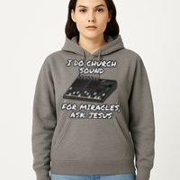 I Do Church Sound For Miracles Ask Jesus Audio Tech Funny Hoodie