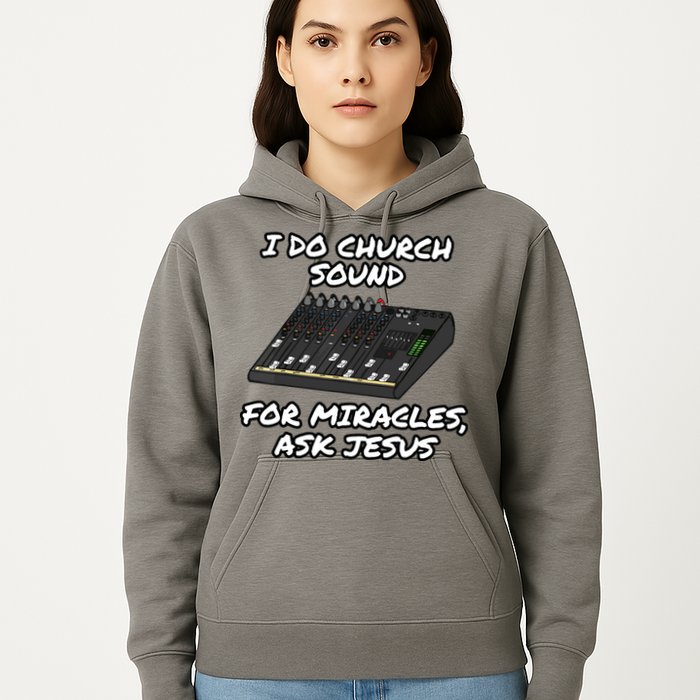 I Do Church Sound For Miracles Ask Jesus Audio Tech Funny Hoodie