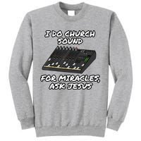 I Do Church Sound For Miracles Ask Jesus Audio Tech Funny Sweatshirt